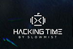香港 Web3 嘉年华 | 慢雾 Hacking Time 邀您共探安全与合规前沿